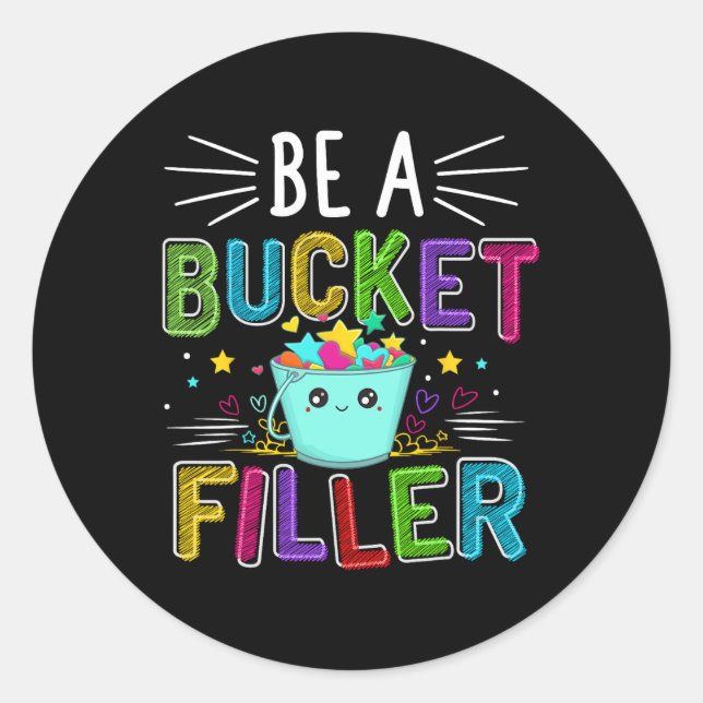 Adesivo Be A Bucket Filler - Bucket Filler School Theme  (Frente)