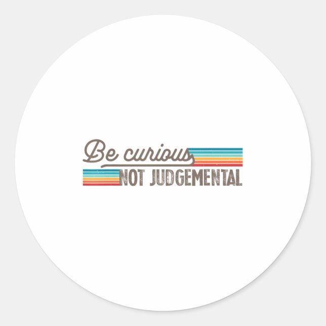 Adesivo Be Curious Not Judgemental Motivation Insrational  (Frente)
