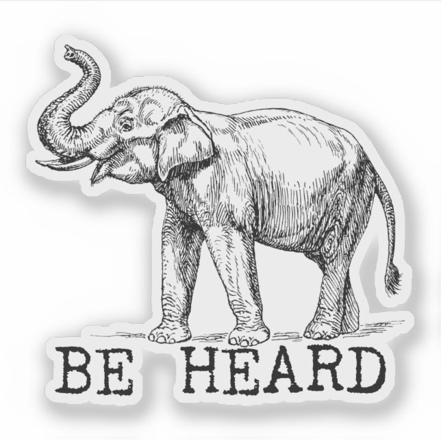 Adesivo Be Heard Cute Elephant (Frente)