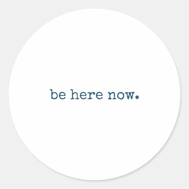 Adesivo Be Here Now Insred Motivational Quote Minimalist G (Frente)