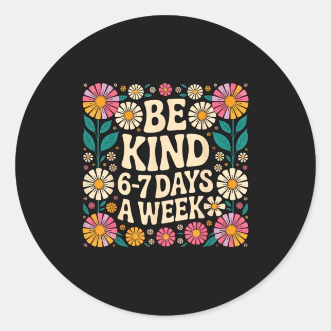 Adesivo Be Kind 6-7 Days A Week  (Frente)