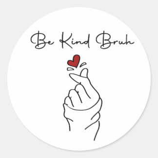 Adesivo Be Kind Bruh – World Kindness Day Quote