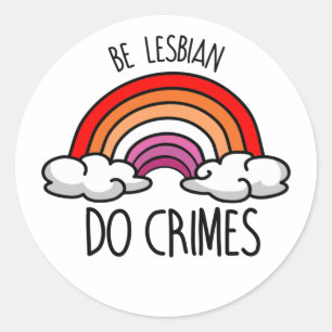 Adesivo BE LESBIAN DO CRIMES T-Shirt