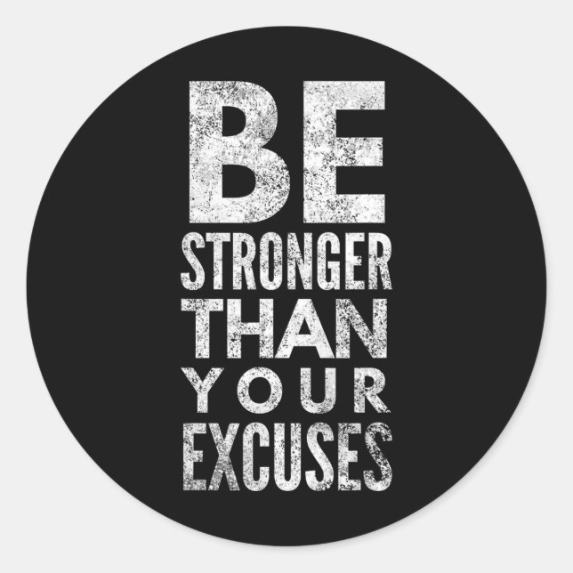 Adesivo Be Stronger Than Your Excuses  (Frente)