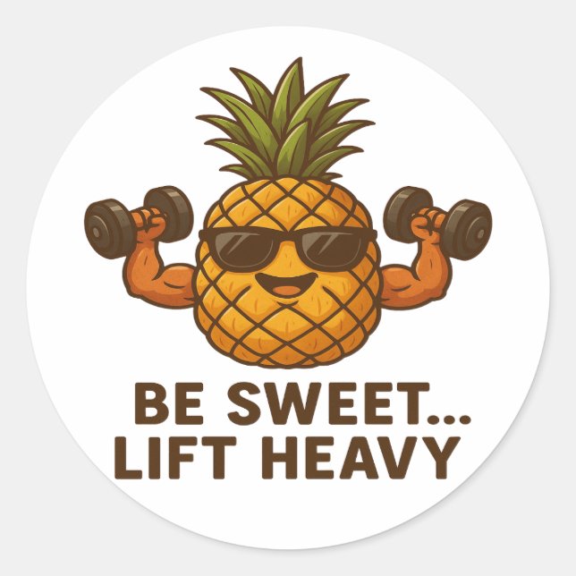 Adesivo Be Sweet Lift Heavy Pineapple Gym Fitness Funny (Frente)