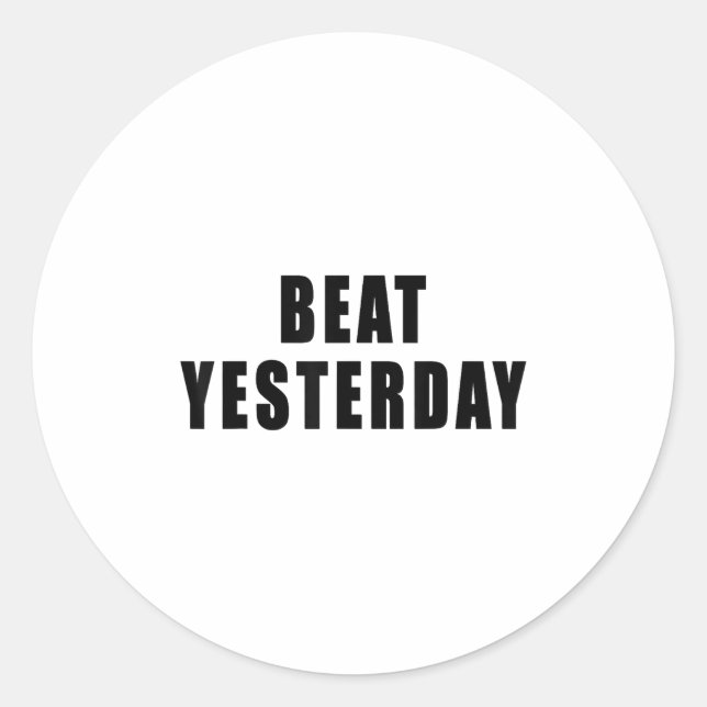 Adesivo Beat Yesterday Motivational Quotes  (Frente)