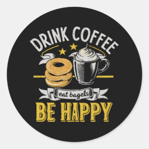 Adesivo Beber Café Comer Bagels Ser Feliz