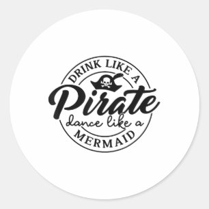 Adesivo Beber Como Uma Dança Pirata Como Uma Sereia Fala C