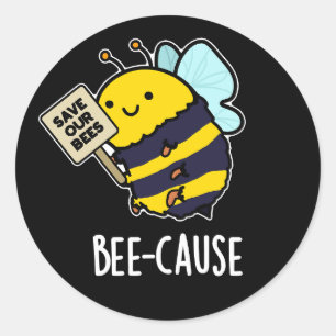 Adesivo Bee Causa Insetos Engraçados Bee Pun Dark BG