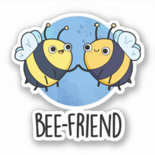 Adesivo Bee-Friend Engraçado Insett Bee Pun