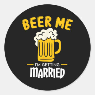 Adesivo Beer Me Casando, o noivo me casou.