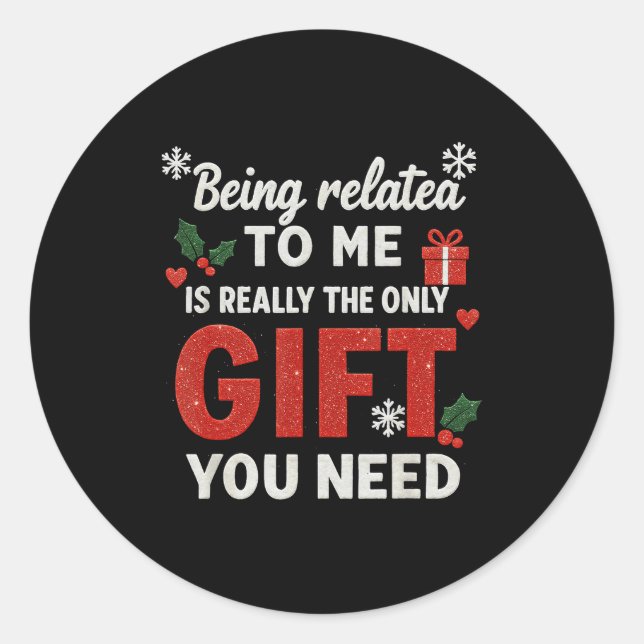 Adesivo Being Related To Me Funny Christmas Family Xmas Pa (Frente)