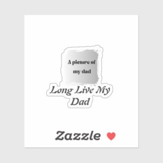 Adesivo  Best Father’s Day Gift, Long Live My Dad 