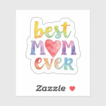 Best Mom Ever Custom-Cut Vinyl Sticker