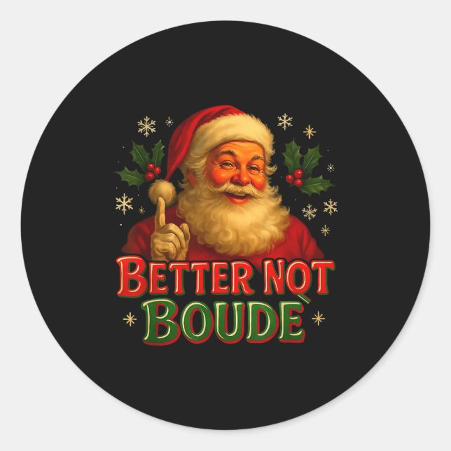 Adesivo Better Not Boude Funny Cajun Christmas Santa  (Frente)