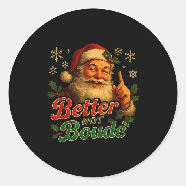 Adesivo Better Not Boude Funny Cajun Christmas Santa  (Frente)