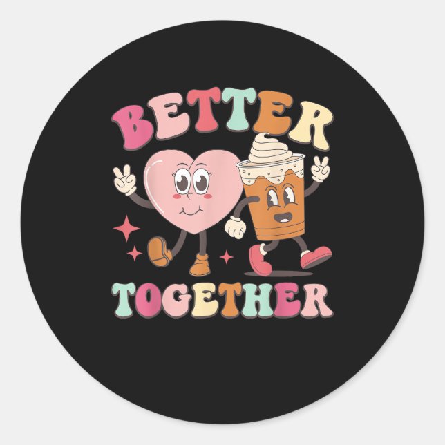 Adesivo Better Together Heart And Coffee Cute Graphic Styl (Frente)