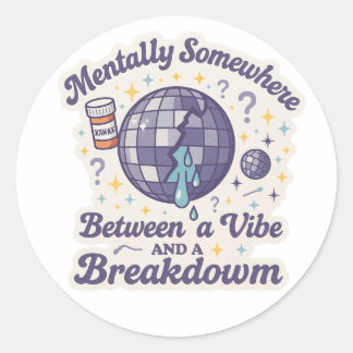 Adesivo Between a Vibe and a Breakdown" Sticker