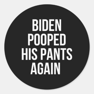 Adesivo Biden Fez Cocô Nas Calças Novamente - Anti Joe Bid