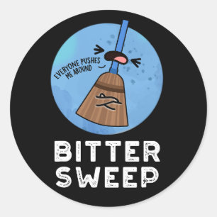 Adesivo Bitter Sweep Engraçado Bitterdoce Broom Pun Dark B