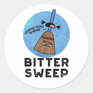 Adesivo Bitter Swete BitterSweet Broom Pun