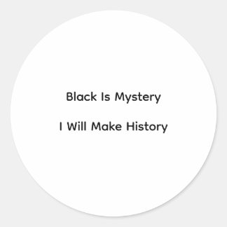 Adesivo Black Is Mystery I Will Make History