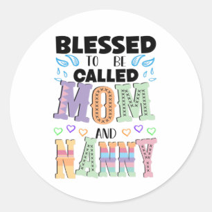 Adesivo Blessed to be Called Mom and Nanny 