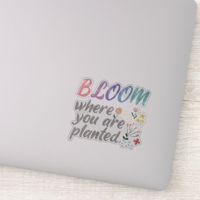 Adesivo Bloom onde você está plantado (Detalhe)