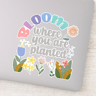 Adesivo Bloom onde você está plantado