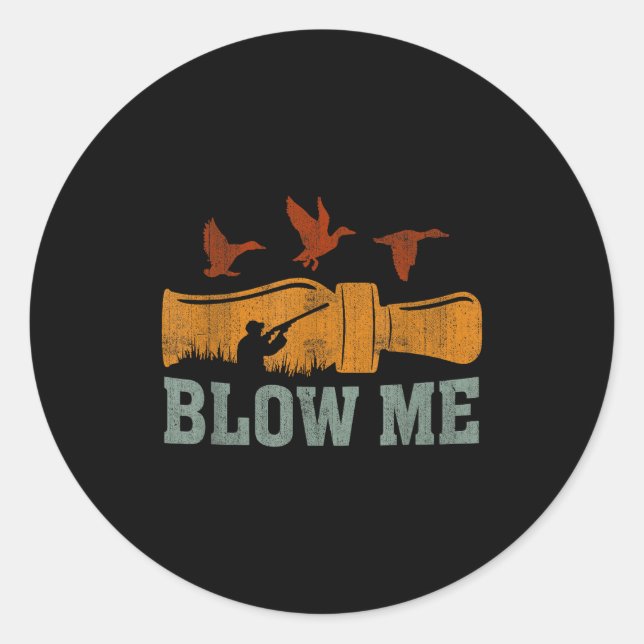 Adesivo Blow Me Duck Call Waterfowl Hunter Funny Duck Hunt (Frente)