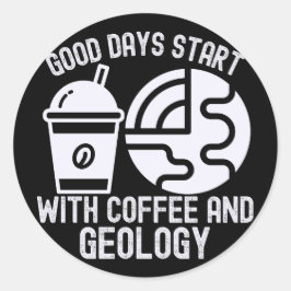 Adesivo Boas Dias Começam com Café e Geologia