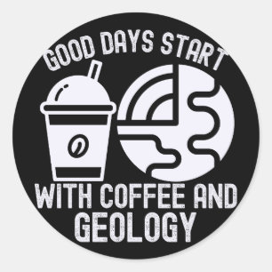 Adesivo Boas Dias Começam com Café e Geologia