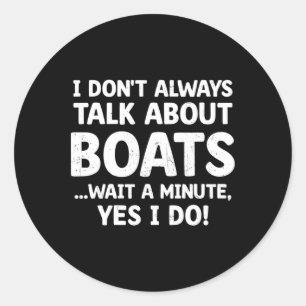 Adesivo Boater Engraçado Eu nem sempre falo sobre Boats Bo