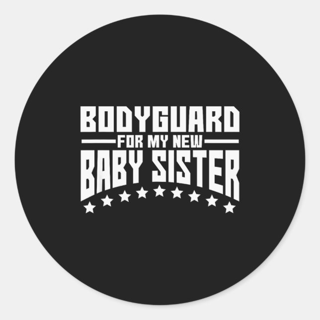 Adesivo Bodyguard For My New Baby Sister Big Brother Gift  (Frente)