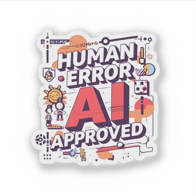 Adesivo Bold “Human Error, AI Approved” Digital Art (Frente)