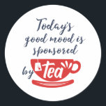 Adesivo Bom Humor Patrocinado Pelo Tea Funny Caffeine Love<br><div class="desc">O bom humor de hoje é patrocinado pelo chá. Design de chá engraçado para aqueles que adoram tomar chá gelado de limão ou chá quente de manhã. Legal e doce mercadoria tipográfica para amante do chá. Perfeito para celebrar o Dia Nacional do Chá Forçado. presente de Natal e excelente para...</div>