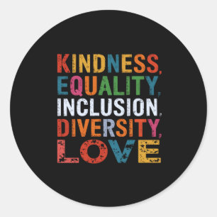 Adesivo Bondade Igualdade Inclusão Diversidade Amor Social