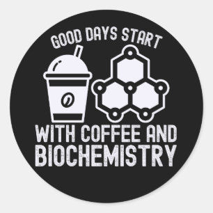 Adesivo Bons dias começam com café e bioquímica