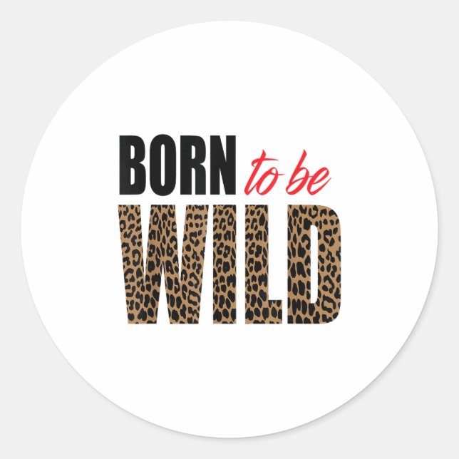 Adesivo Born To Be Wild Tiger Animal Lover Motivation  (Frente)