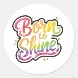 Adesivo Born to Shine Pride | LGBTQ Rainbow Quote Art 