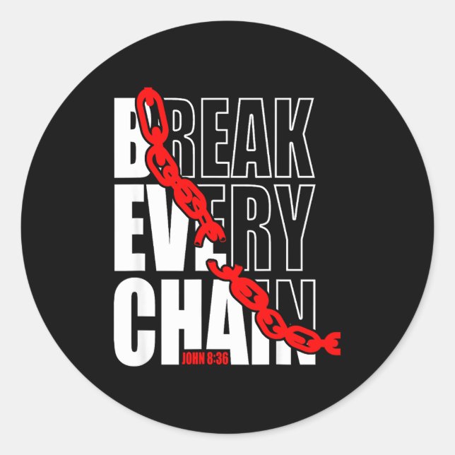 Adesivo Break Every Chain _ John 8_36 _ Bible Motivational (Frente)