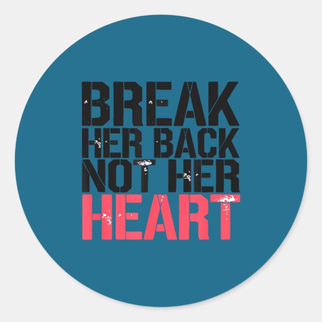 Adesivo Break Her Not Heart Funny Quote  (Frente)