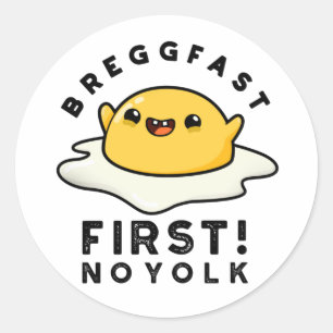 Adesivo Breggfast First No Yolny Funny Egg Pun