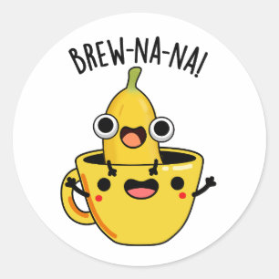 Adesivo Brew-nana Funny Banana Pun