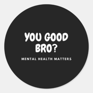 Adesivo Bro Bro Mental Health Problems Mental Health Awar