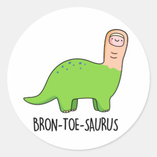 Adesivo Bron-toe-saurus Cute Brontosaurus Dinosaur Pun