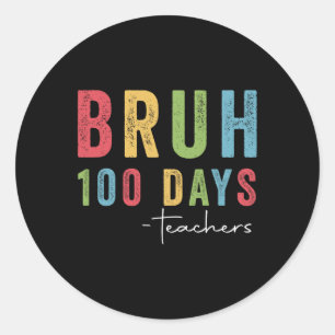 Adesivo Bruh 100 Dias Professores Engraçados Tee Oferece 1
