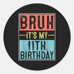 Adesivo Bruh 11º aniversário meme de aniversário de 11 ano