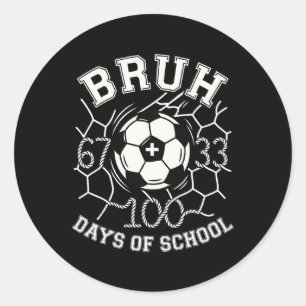 Adesivo Bruh 67 33 100 Dias De Escola Futebol Crianças Men