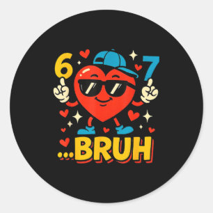 Adesivo Bruh 67 Seis Sete Meme Dia dos Namorados Coração E